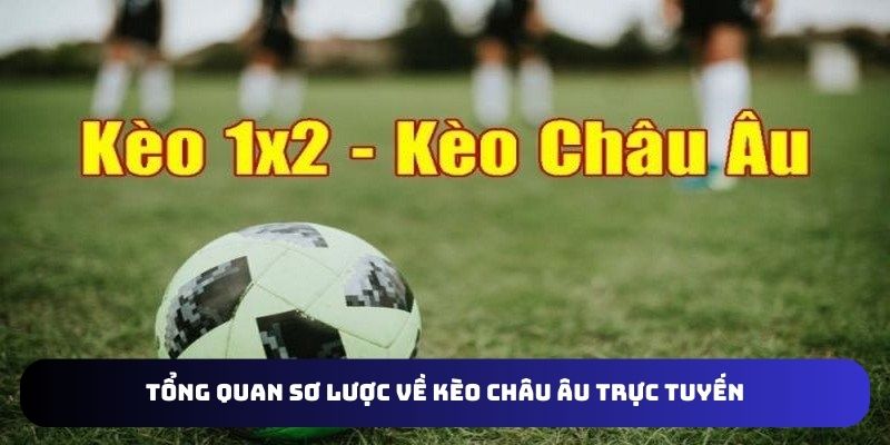 Kèo Châu Âu online thu hút đông đảo người tham gia